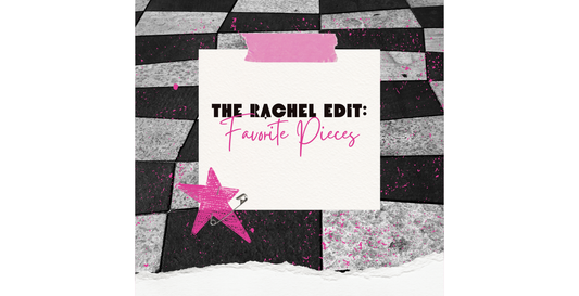 Graphic for “The Rachel Edit: Favorite Pieces” featuring bold black and pink typography on white paper over a black and white checkered background with pink paint splatters and a pink star.
