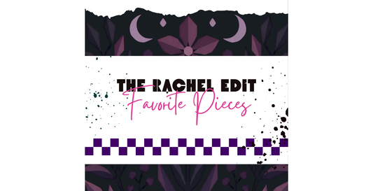 Rachel Nevarez The Rachel Edit Favorite Pieces graphic featuring bold black typography, pink script lettering, purple checkerboard accents, and dark floral illustrations.