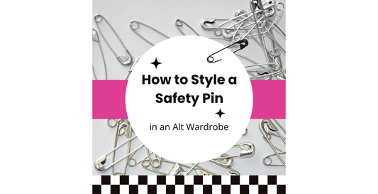 Graphic reading 'How to Style a Safety Pin in an Alt Wardrobe' with a background of silver safety pins, bold black text, and edgy alternative fashion aesthetic.