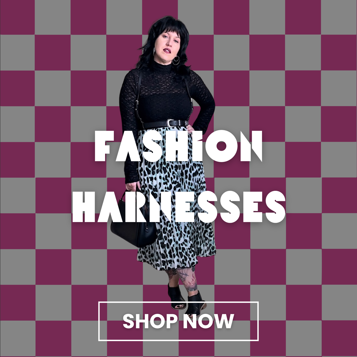 FASHION HARNESSES